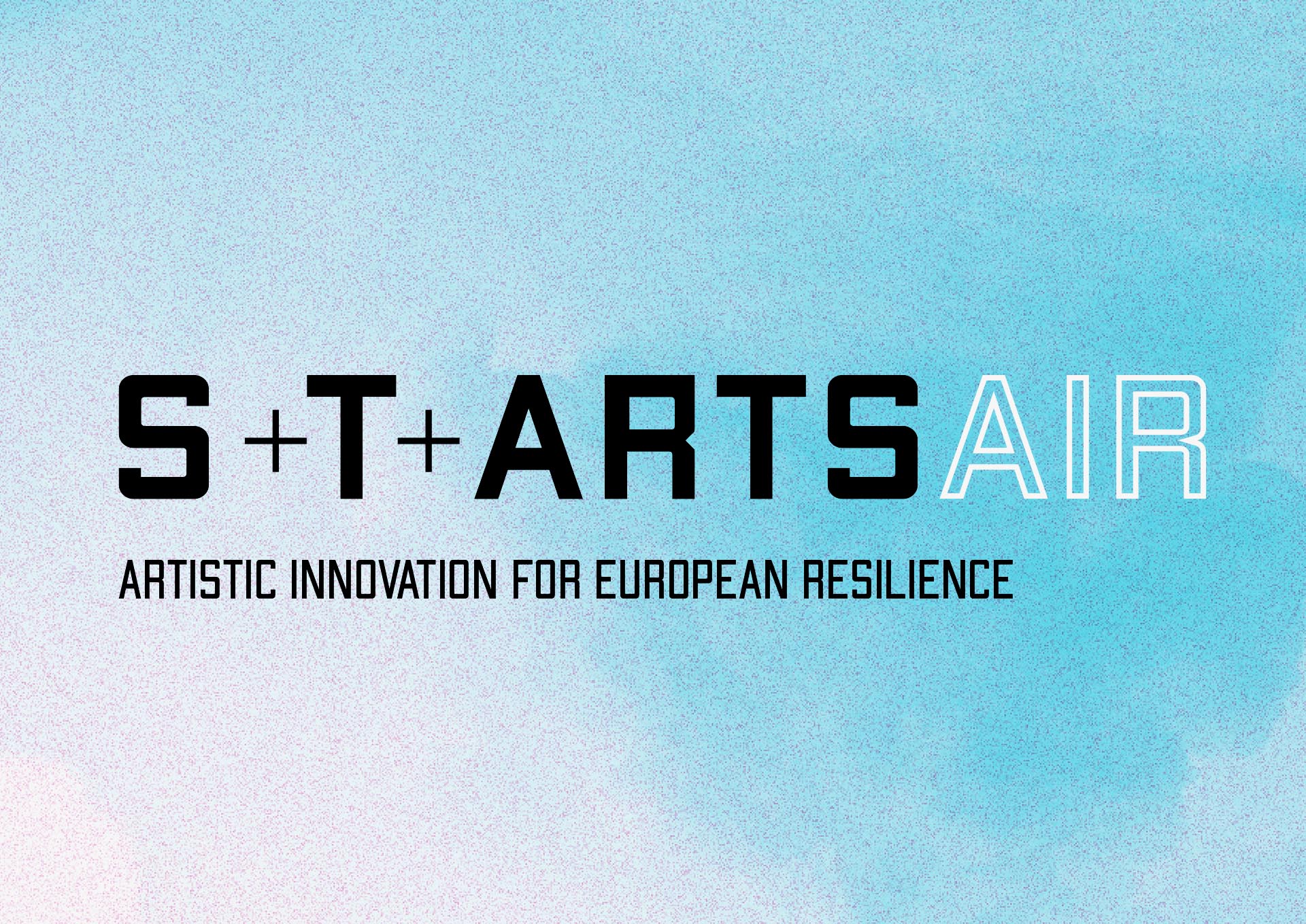S+T+ARTS AIR – Innovation for European Resilience AIR for European Resilience